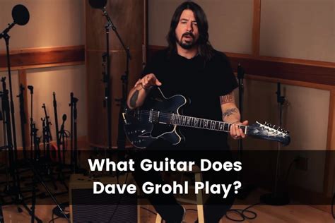 What Guitar Does Dave Grohl Play? (2025) - Guitar Advise