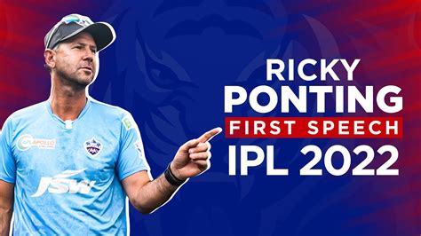 Ricky Ponting First Speech Of Ipl 2022 Delhi Capitals Youtube