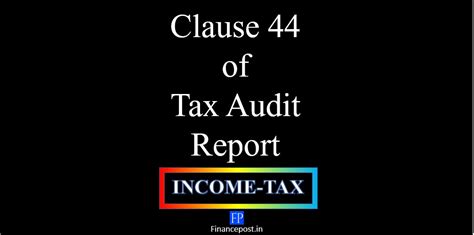 Clause 44 Of Tax Audit Report Financepost