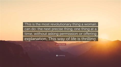 Glennon Doyle Quote: “This is the most revolutionary thing a woman can