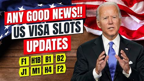 Any Good News US Visa Slots Updates F1 H1B B1 B2 J1 M1 Visa