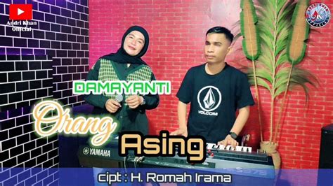 Orang Asing Cipt H Rhoma Irama Cover Damayanti Musik