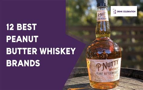 12 Best Peanut Butter Whiskey Brands