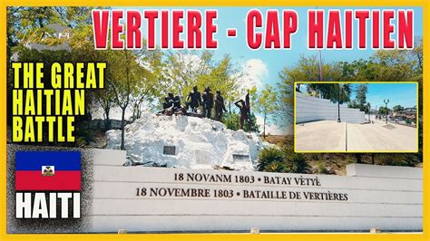 Verti Re Cap Haitien Th Battle Of Verti Re Haiti Youtube