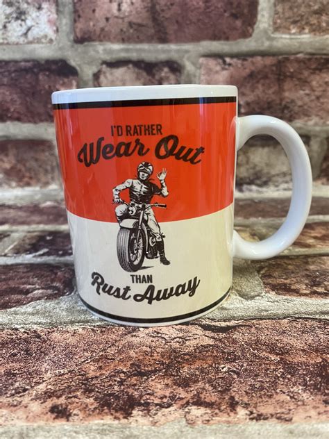 Mug, I’d Rather Wear Out Than Rust Away – Then, quirky and retro gifts