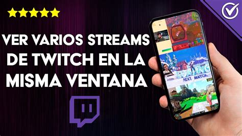 C Mo Ver Varios Streams De Twitch En La Misma Ventana Youtube