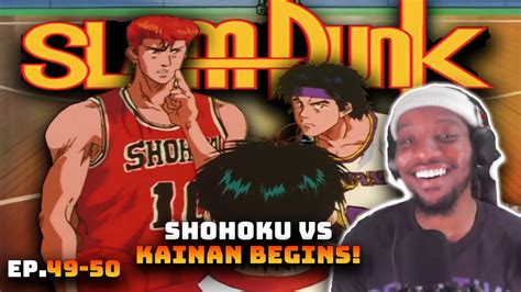 Slam Dunk Ep 49 50 Reaction Shohoku Vs Kainan Begins YouTube