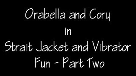 Orabella In A Strait Jacket Part Dial MOV Hot Milf And Taboo Fetishes Clips Sale