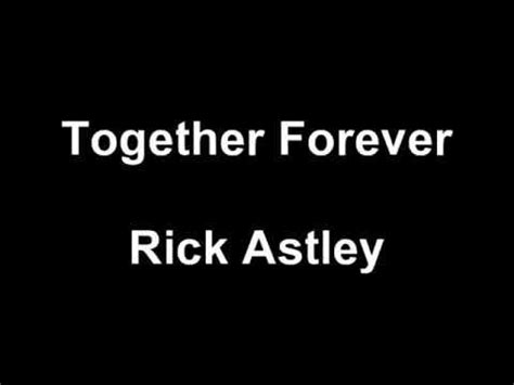 Rick Astley - Together Forever Lyrics | Together forever, Rick astley ...