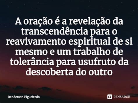 A Ora O A Revela O Da Randerson Figueiredo Pensador