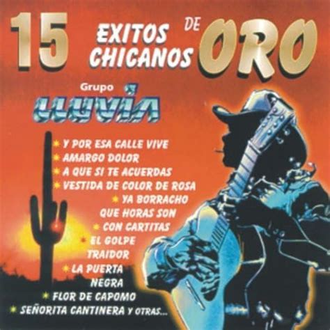 Reproducir 15 Éxitos Chicanos De Oro Grupo Lluvia de Grupo Lluvia en