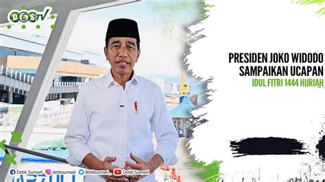 Presiden Joko Widodo Sampaikan Ucapan Idul Fitri 1444 Hijriah YouTube