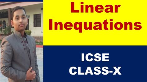 Linear Inequations Chapter For Icse Class Th Students Youtube