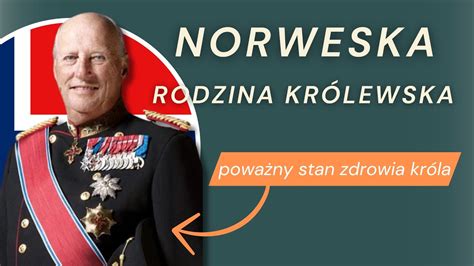 Stan zdrowia króla Haralda V Norweska Rodzina Królewska YouTube