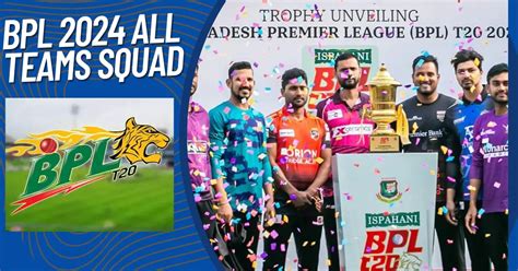 BPL 2024 All Teams Squad Teams Captains Players Name And Players