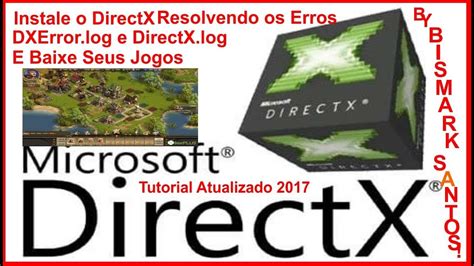 Instale O DirectX Resolvendo Os Erros DXError Log E DirectX Log Baixe