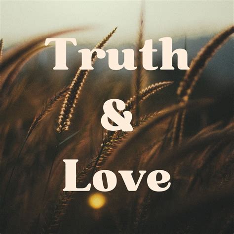 Truth & Love — The Vine Church