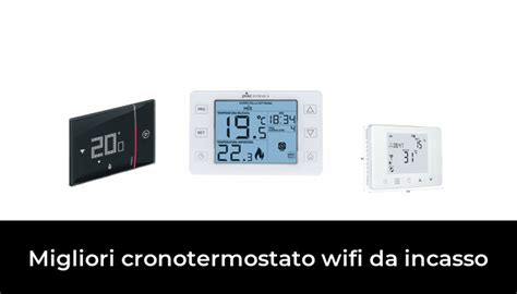 45 Migliori Cronotermostato Wifi Da Incasso Nel 2024 Secondo 386 Esperti