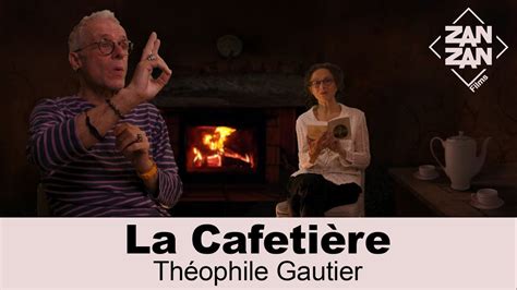 La Cafeti Re De Th Ophile Gautier Livre Audio Lsf Stfr Youtube