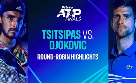 Tsitsipas Vs Djokovic Nitto Atp Finals Highlights Vcp Tennis