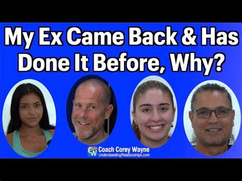 My Ex Came Back Has Done It Before Why Youtube