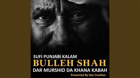 Dar Murshid Da Khana Kabah Kalam Baba Bulleh Shah Sufi Sufiana Punjabi