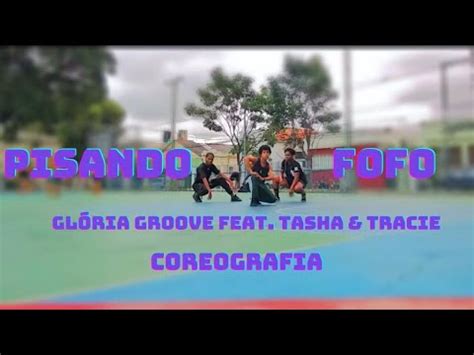 Glória Groove Pisando fofo feat Tasha Tracie Coreografia YouTube