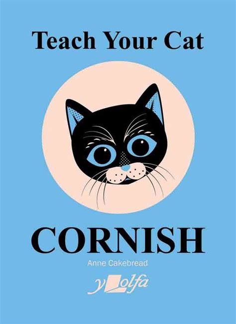 Teach your Cat Cornish (9781800993389) | Anne Cakebread | Y Lolfa