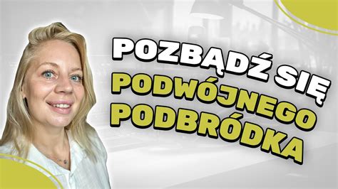 Pozbądź się podwójnego podbródka Karolina Mazgaj YouTube