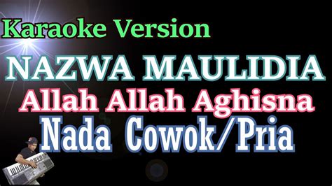 [karaoke] Allah Allah Aghisna Nazwa Maulidia Nada Cowok Pria Karaoke Lagu Sholawat Youtube