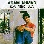 Kau Pergi Jua Song Lyrics And Music By Adam Ahmad Arranged By