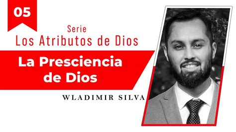 La Presciencia De Dios Wladimir Silva YouTube