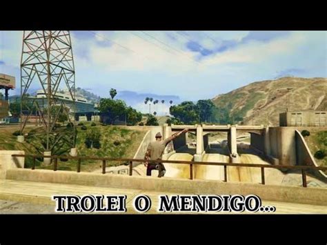 Gta V Vida Humilde Trolei O Mendigo E Fiz Ele Pular A Ponte Ep