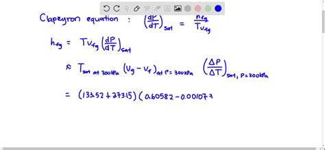 Solvedusing The Clapeyron Equation Estimate The Enthalpy Of Vaporization Of Steam At 300 Kpa