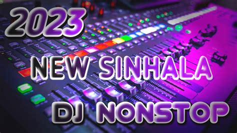 New Sinhala Dj Non Stop 2k23 New Trending Dj Non Stop New Hit Songs Dj