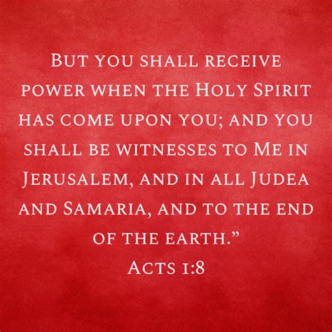 Acts 1 8 But You Shall Receive Power When The Holy Spirit Has Come Upon