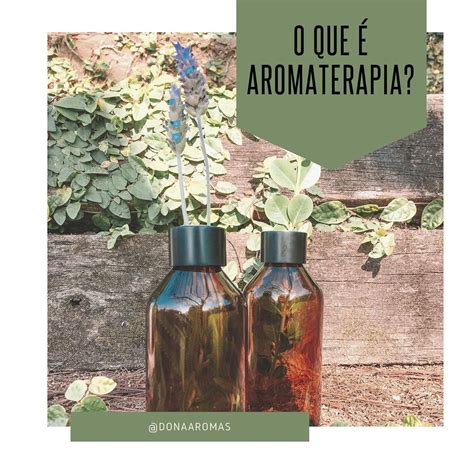 Dona Aromatizadores On Instagram “🍃a Aromaterapia Utiliza Os óleos Essenciais Extraídos A