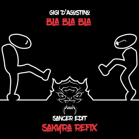 Gigi D Agostino Bla Bla Bla Sancer Edit Sakyra Refix By Sakyra Free Download On Hypeddit