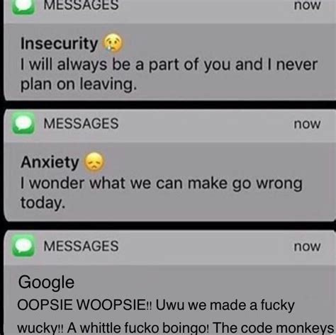 Insecurity Anxiety Text Messages Oopsie Woopsie Know Your Meme