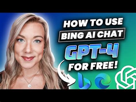 Unlock The Power Of Bing Chat AI With GPT 4 For Free Using Microsoft