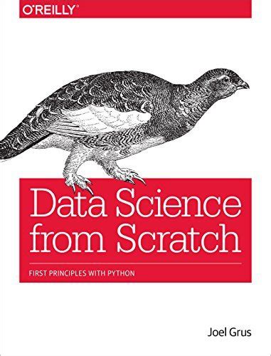 Data Science From Scratch First Principles With Python By Joel Grus