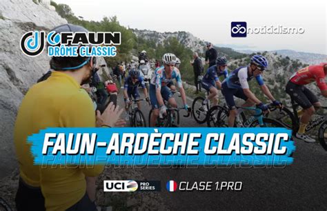 Faun Ardèche Classic 2024 Recorrido Perfil y Equipos Noticiclismo