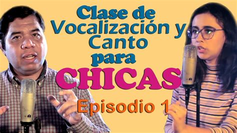 Clase De Vocalización Y Canto Para Chicas Ep 1 │ Vocaliza Y Mejora Tu