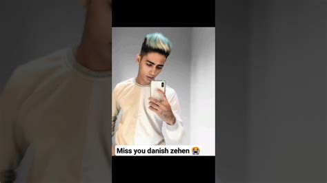 Miss You Danish Zehen 😭 Danishzehenfambruh Danishzehen Youtube