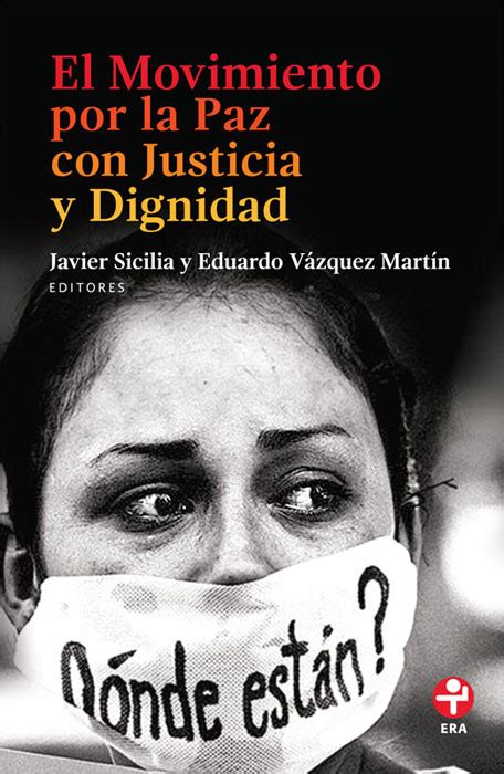 El Movimiento Por La Paz Con Justicia Y Dignidad Ediciones Era