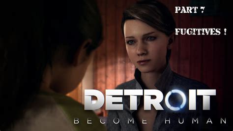 Detroit Become Human Walkthrough Gameplay Part The Fugitives Pc