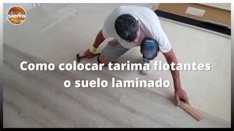 Como Colocar Tarima Flotante O Suelo Laminado Paso A Paso YouTube