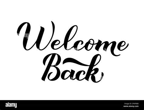 Welcome Back Calligraphy Hand Lettering Isolated On White Easy To Edit Vector Template For