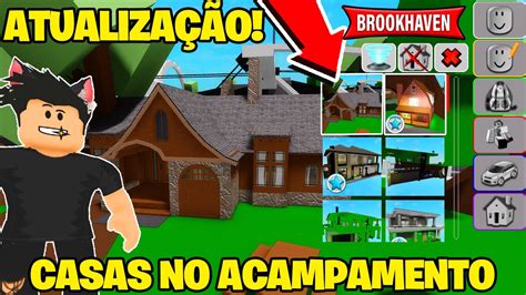 Chegou Novas Casas Do Acampamento Do Brookhaven Rp Roblox