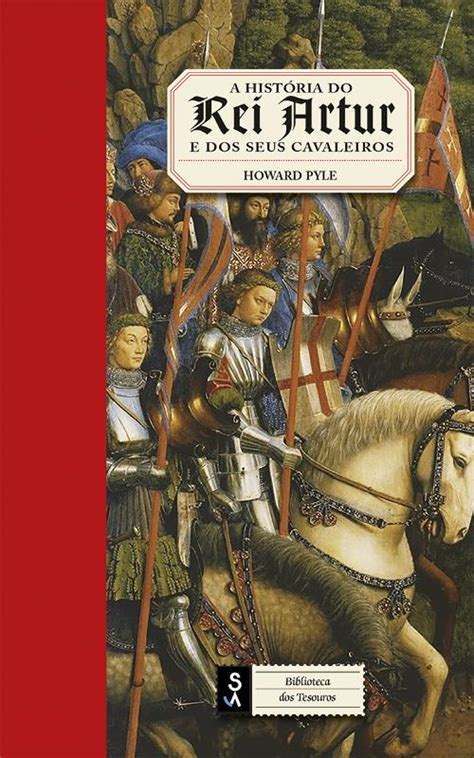 A História Do Rei Artur E Dos Seus Cavaleiros Howard Pyle Livro